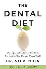 Dental Diet: The Surprising Link between Your Teeth, Real Food, and Life-Changing Natural Health hind ja info | Majandusalased raamatud | kaup24.ee