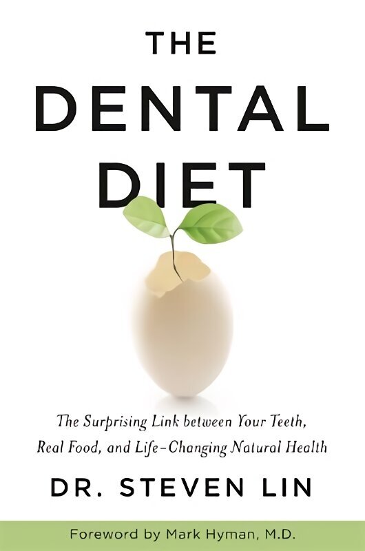 Dental Diet: The Surprising Link between Your Teeth, Real Food, and Life-Changing Natural Health цена и информация | Majandusalased raamatud | kaup24.ee