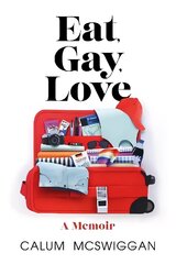 Eat, Gay, Love: Longlisted for the Polari First Book Prize Unabridged edition цена и информация | Путеводители, путешествия | kaup24.ee