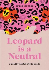 Leopard is a Neutral: A Really Useful Style Guide цена и информация | Самоучители | kaup24.ee