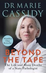 Beyond the Tape: The Life and Many Deaths of a State Pathologist hind ja info | Elulooraamatud, biograafiad, memuaarid | kaup24.ee