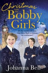 Christmas with the Bobby Girls: Book Three in a gritty, uplifting WW1 series about the first ever female   police officers цена и информация | Фантастика, фэнтези | kaup24.ee