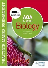 Practice makes permanent: 400plus questions for AQA A-level Biology цена и информация | Книги по экономике | kaup24.ee