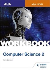 AQA AS/A-level Computer Science Workbook 2 цена и информация | Книги по экономике | kaup24.ee