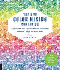New Color Mixing Companion: Explore and Create Fresh and Vibrant Color Palettes with Paint, Collage, and Mixed Media--With Templates for Painting Your Own Color Patterns hind ja info | Tervislik eluviis ja toitumine | kaup24.ee
