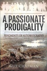 Passionate Prodigality: Fragments of Autobiography цена и информация | Исторические книги | kaup24.ee