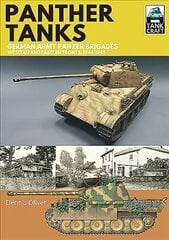 Panther Tanks: Germany Army Panzer Brigades: Western and Eastern Fronts, 1944-1945 hind ja info | Ajalooraamatud | kaup24.ee