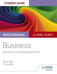 WJEC/Eduqas A-level Year 2 Business Student Guide 4: Business in a Changing   World цена и информация | Книги по экономике | kaup24.ee