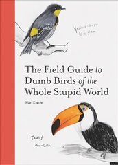 Field Guide to Dumb Birds of the Whole Stupid World цена и информация | Фантастика, фэнтези | kaup24.ee