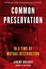 Common Preservation: In a time of Mutual Destruction hind ja info | Ajalooraamatud | kaup24.ee