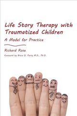 Life Story Therapy with Traumatized Children: A Model for Practice hind ja info | Ühiskonnateemalised raamatud | kaup24.ee