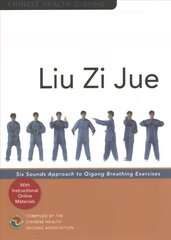 Liu Zi Jue: Six Sounds Approach to Qigong Breathing Exercises цена и информация | Самоучители | kaup24.ee