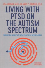 Living with PTSD on the Autism Spectrum: Insightful Analysis with Practical Applications hind ja info | Majandusalased raamatud | kaup24.ee