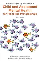 Multidisciplinary Handbook of Child and Adolescent Mental Health for Front-line Professionals, Third Edition 3rd Revised edition hind ja info | Majandusalased raamatud | kaup24.ee