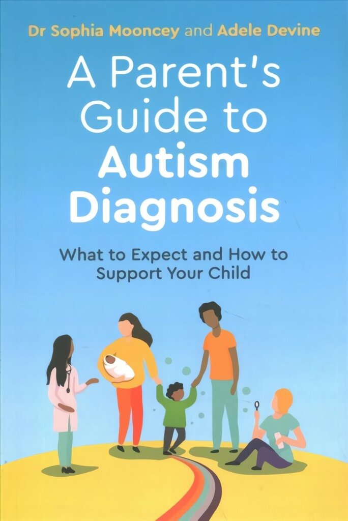 Parent's Guide to Autism Diagnosis: What to Expect and How to Support Your Child hind ja info | Majandusalased raamatud | kaup24.ee