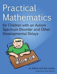 Practical Mathematics for Children with an Autism Spectrum Disorder and Other Developmental Delays hind ja info | Ühiskonnateemalised raamatud | kaup24.ee