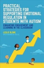 Practical Strategies for Supporting Emotional Regulation in Students with Autism: Enhancing Engagement and Learning in the Classroom hind ja info | Ühiskonnateemalised raamatud | kaup24.ee