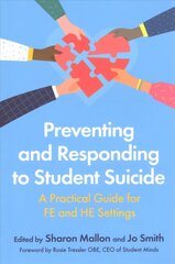 Preventing and Responding to Student Suicide: A Practical Guide for FE and HE Settings hind ja info | Ühiskonnateemalised raamatud | kaup24.ee