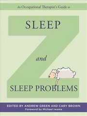 Occupational Therapist's Guide to Sleep and Sleep Problems hind ja info | Majandusalased raamatud | kaup24.ee