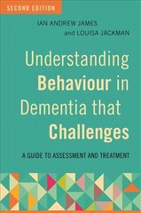 Understanding Behaviour in Dementia that Challenges, Second Edition: A Guide to Assessment and Treatment 2nd Revised edition цена и информация | Книги по социальным наукам | kaup24.ee