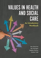 Values in Health and Social Care: An Introductory Workbook hind ja info | Majandusalased raamatud | kaup24.ee