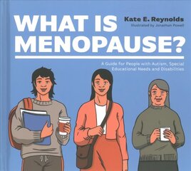 What Is Menopause?: A Guide for People with Autism, Special Educational Needs and Disabilities цена и информация | Книги по экономике | kaup24.ee