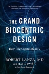 Grand Biocentric Design: How Life Creates Reality цена и информация | Книги по экономике | kaup24.ee