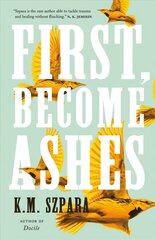 First, Become Ashes цена и информация | Фантастика, фэнтези | kaup24.ee