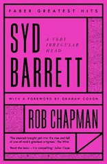 Syd Barrett: A Very Irregular Head Main - Faber Greatest Hits hind ja info | Elulooraamatud, biograafiad, memuaarid | kaup24.ee