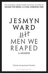 Men We Reaped: A Memoir hind ja info | Elulooraamatud, biograafiad, memuaarid | kaup24.ee