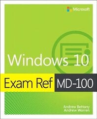 Exam Ref MD-100 Windows 10 hind ja info | Majandusalased raamatud | kaup24.ee