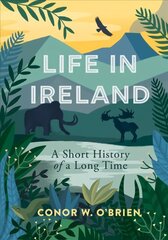 Life in Ireland: A Short History of a Long Time цена и информация | Книги о питании и здоровом образе жизни | kaup24.ee