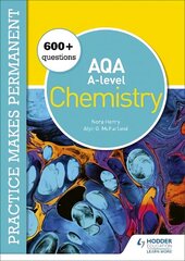 Practice makes permanent: 600plus questions for AQA A-level Chemistry цена и информация | Книги по экономике | kaup24.ee