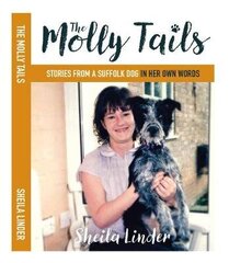 Molly Tails: Stories from a Suffolk dog in her own words Large type / large print edition цена и информация | Фантастика, фэнтези | kaup24.ee