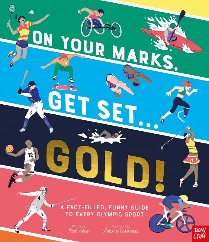 On Your Marks, Get Set, Gold!: A Funny and Fact-Filled Guide to Every Olympic Sport hind ja info | Tervislik eluviis ja toitumine | kaup24.ee
