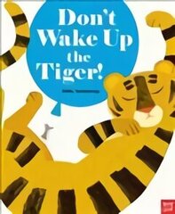 Don't Wake Up Tiger! hind ja info | Väikelaste raamatud | kaup24.ee