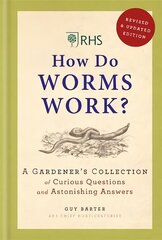 RHS How Do Worms Work?: A Gardener's Collection of Curious Questions and Astonishing Answers цена и информация | Книги по садоводству | kaup24.ee