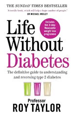 Life Without Diabetes: The definitive guide to understanding and reversing your type 2 diabetes цена и информация | Книги по экономике | kaup24.ee
