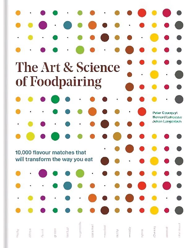 Art & Science of Foodpairing: 10,000 flavour matches that will transform the way you eat hind ja info | Retseptiraamatud  | kaup24.ee