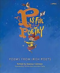 P is for Poetry: Poems from Irish Poets Adapted edition цена и информация | Книги для подростков и молодежи | kaup24.ee