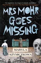 Mrs Mohr Goes Missing: 'An ingenious marriage of comedy and crime.' Olga Tokarczuk, 2018 winner of the Nobel Prize in Literature цена и информация | Фантастика, фэнтези | kaup24.ee