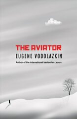 Aviator: From the award-winning author of Laurus цена и информация | Романы | kaup24.ee
