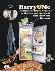 Harry & Me: 200 Memories of Harry Nilsson by the fans and musicians that loved him the most цена и информация | Книги об искусстве | kaup24.ee