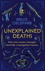 Unexplained Deaths: How one woman changed homicide investigation forever цена и информация | Книги по экономике | kaup24.ee
