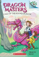 Call of the Sound Dragon: A Branches Book (Dragon Masters #16): Volume 16 цена и информация | Книги для подростков и молодежи | kaup24.ee