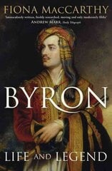 Byron: Life and Legend hind ja info | Elulooraamatud, biograafiad, memuaarid | kaup24.ee