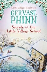 Secrets at the Little Village School: Book 5 in the beautifully uplifting Little Village School series цена и информация | Фантастика, фэнтези | kaup24.ee