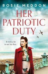 Her Patriotic Duty: An emotional and gripping WW2 historical novel цена и информация | Фантастика, фэнтези | kaup24.ee