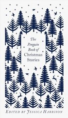 Penguin Book of Christmas Stories: From Hans Christian Andersen to Angela Carter цена и информация | Фантастика, фэнтези | kaup24.ee