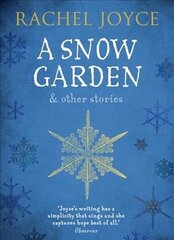 Snow Garden and Other Stories: From the bestselling author of The Unlikely Pilgrimage of Harold Fry цена и информация | Фантастика, фэнтези | kaup24.ee